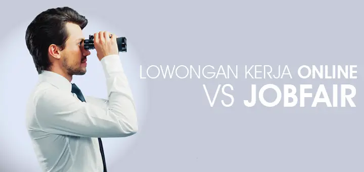 Cari Kerja di Lowongan Kerja Online atau Jobfair? Simak Dulu Yuk!