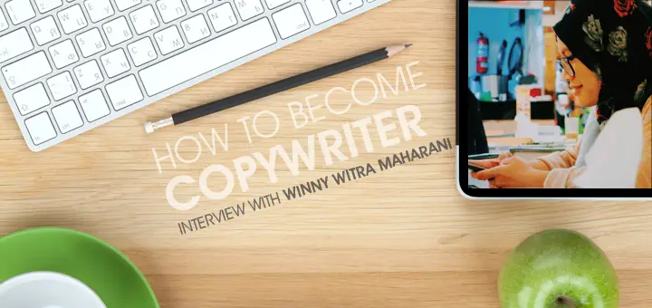 [Interview] Ingin Menjadi Copywriter? Baca Ini Dulu