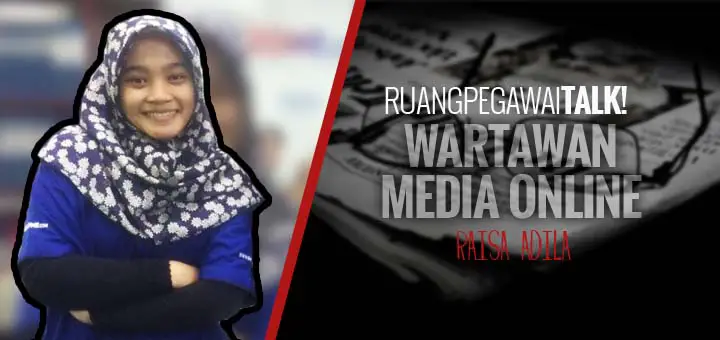 Wartawan Media Online - Raisa Adila