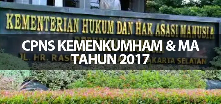 Penerimaan CPNS KEMENKUMHAM & MA Tahun 2017 Telah Dibuka, Ini Syaratnya!