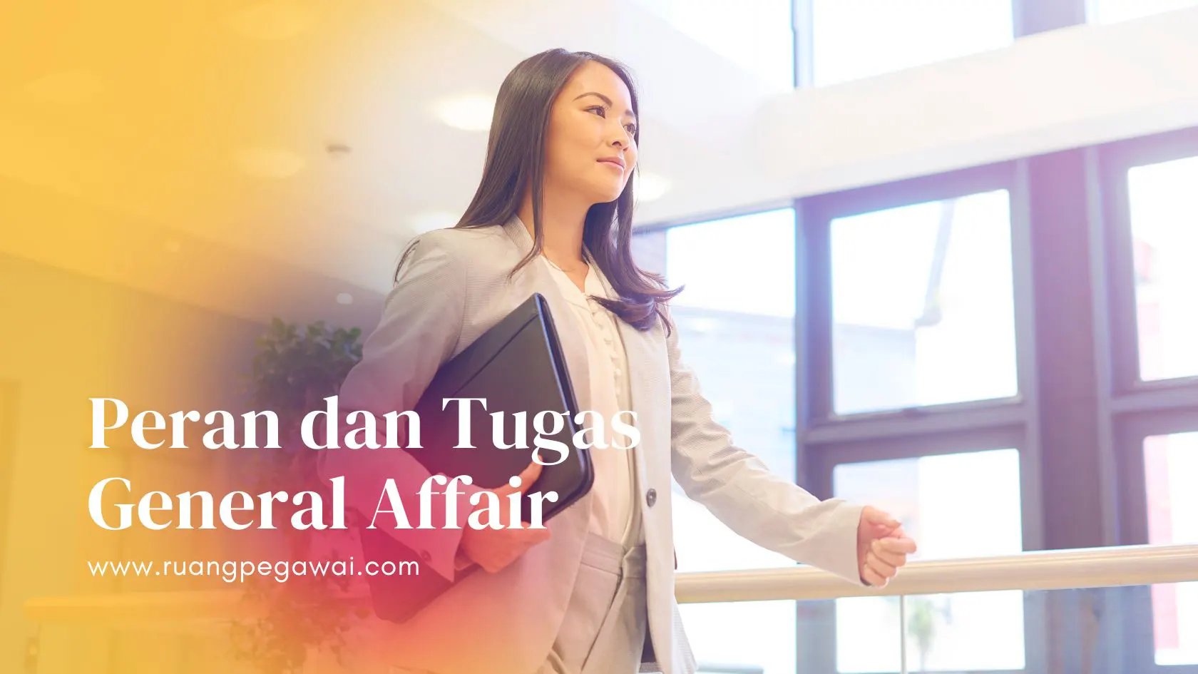 Peran Krusial dan Tugas General Affair di Balik Kelancaran Operasional Perusahaan