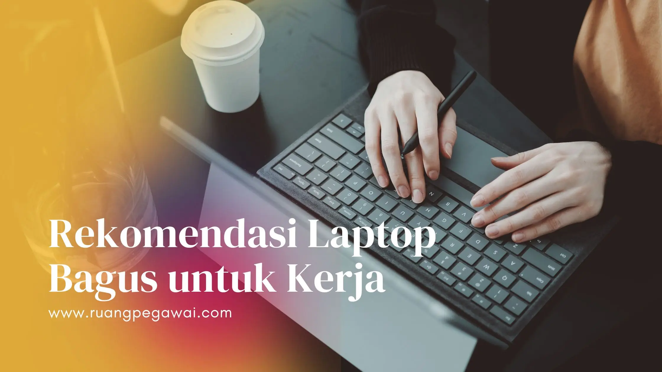 Laptop Bagus untuk Kerja