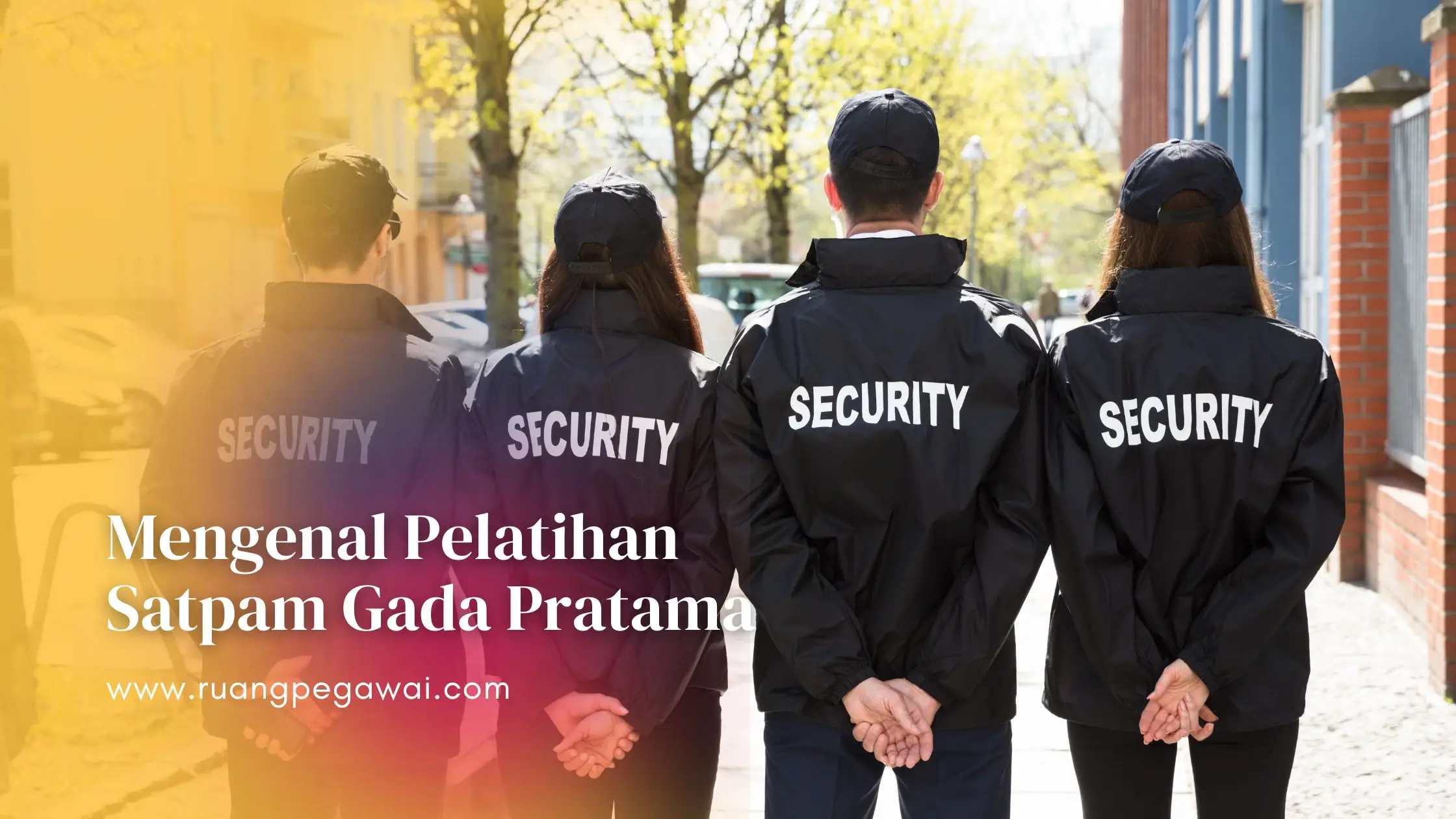 Mengenal Pelatihan Satpam Gada Pratama 1 Pelatihan Satpam Gada Pratama
