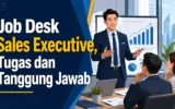 Job Desk Sales Executive, Tugas, dan Tanggung Jawab 3 Job Desk Sales Executive