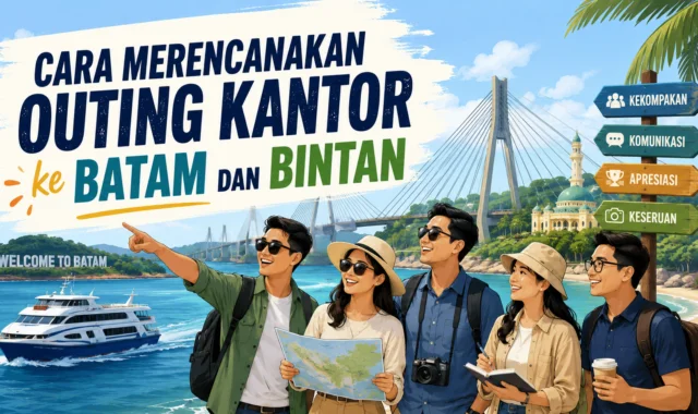 Cara Merencanakan Outing Kantor ke Batam dan Bintan 2 Outing Kantor ke Batam